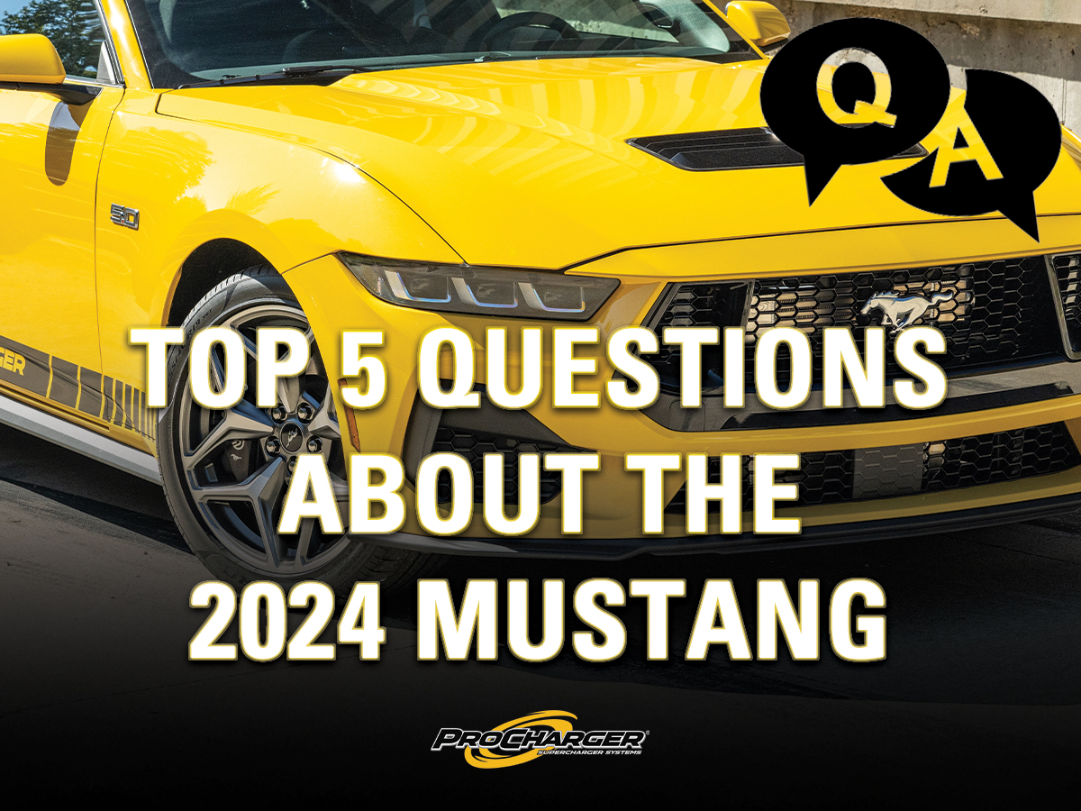 Top 5 Questions About ProCharger's Kit for the 2024+ S650 Mustang